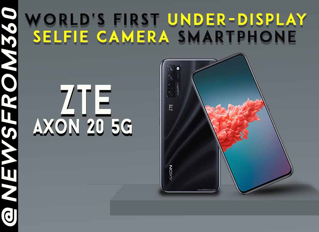 World's first under-display selfie camera smartphone ZTE Axon 20 5G launched