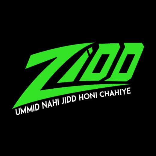 ummid nahi zidd honi chahiye