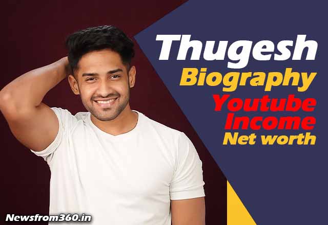 Thugesh income from youtube, Net Worth, age, biography, girlfriend