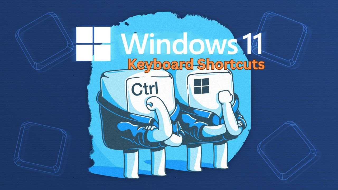 Windows 11 Keyboard Shortcuts